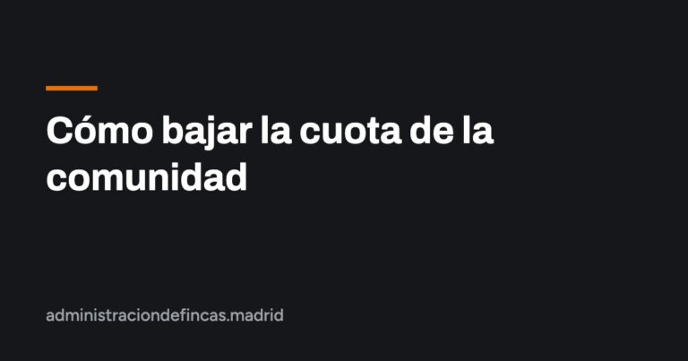 Cómo bajar la cuota de la comunidad