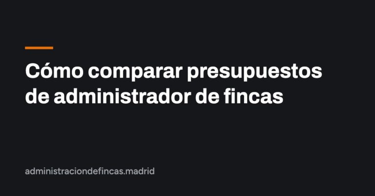 Cómo comparar presupuestos de administrador de fincas